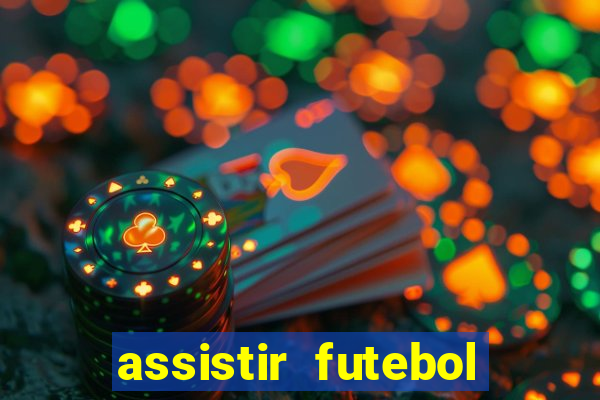 assistir futebol multi max